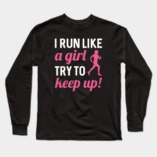 I Run Like A Girl Long Sleeve T-Shirt